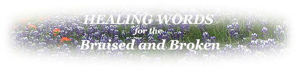 HEALING WORDS for the Bruised and Broken